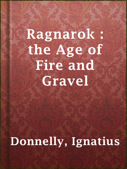 Title details for Ragnarok : the Age of Fire and Gravel by Ignatius Donnelly - Available